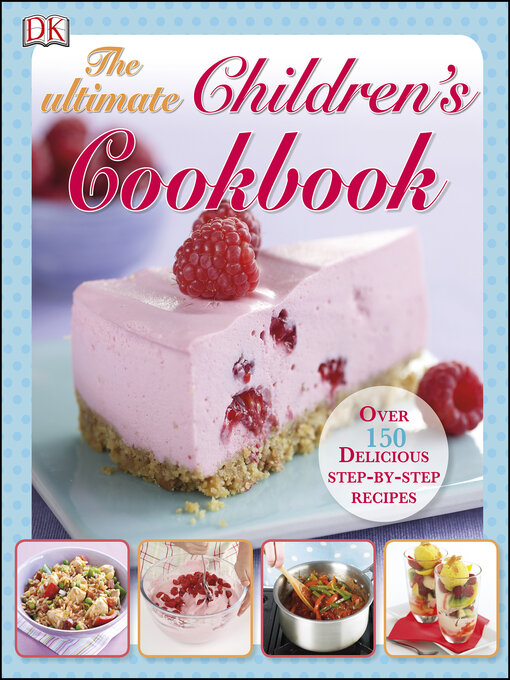 Title details for Ultimate Children's Cookbook by DK - Available